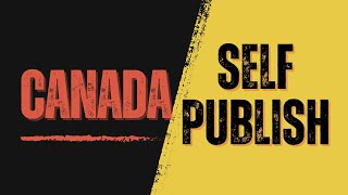 Self Publishing in Canada | Step-by-Step Guide for Canadian Authors