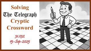 Telegraph Cryptic Crossword 31,032 – Can You Solve This Tricky Crossword?