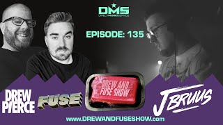 Drew And Fuse Show Episode 135 FT. J BRUUS