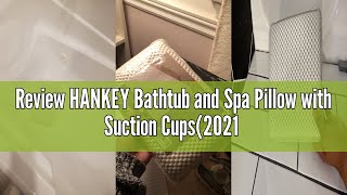 Review HANKEY Bathtub and Spa Pillow with Suction Cups(2021 NEW)