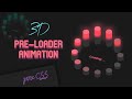 3D Pre loader Animation Effect using pure #CSS