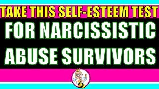 Take This Self-Esteem Test, Plus 10 Self-Confidence Tips for Narcissistic Abuse Recovery
