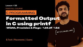 Formatted Output in C using printf (Width, Precision & Flags) || Lesson 39 || C Programming ||