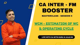 FM Booster Masterclass l Working Capital Management -2  l Session 9 l CA Inter FM l CA Nitin Guru