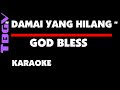 GOD BLESS   DAMAI YANG HILANG. Karaoke.