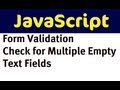 Form Validation with JavaScript - Check for Multiple Empty Text Fields