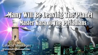 Many Will Be Leaving The Planet - Master Kara of The Pleiadians