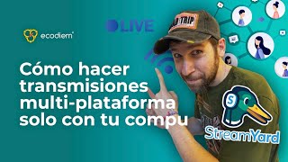 CÓMO hacer TRANSMISIONES multi-plataforma [YouTube, Facebook, etc] SÓLO con tu computadora.