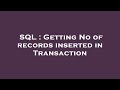 SQL : Getting No of records inserted in Transaction