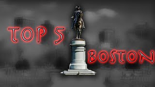 TOP 5 MOST HAUNTED PLACES IN BOSTON