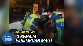 SESAK NAFAS | 3 Remaja Perempuan Maut, Seorang Lagi Kritikal