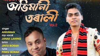 ABHIMANI TARALI  RAP BIHU, VOL -2 // ANSUMAN KALITA // RAP BIHU // NEW ASSAMESE BIHU SONG