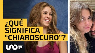 ¿Qué significa “chiaroscuro”, la palabra que publicó Shakira en sus redes?