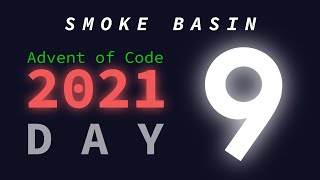 Day 9/25: Smoke Basin | Advent of Code 2021