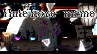 〖企画参加︙第2回全力を出せ！三葉のゆっくりpv大会！〗【ゆっくりmeme】Hate Love meme