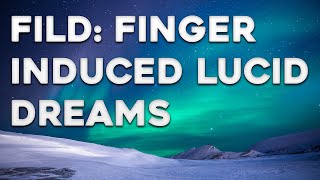 FILD Tutorial - Finger Induced Lucid Dream - How to FILD