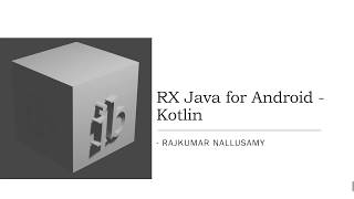 RX Java Basics - Part 3.1 Android Kotlin, Operators