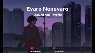 Evaro Nenevaro (Slowed and Reverb) #teluguslowedsongs #trending #brothers #sad #like