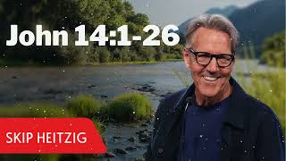 John 14:1-26 - Skip Heitzig Message