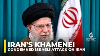 Iran’s Khamenei says ‘wrong’ to downplay Israel’s attack