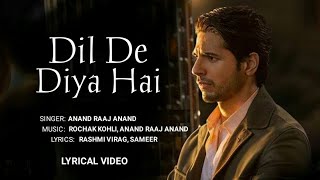 Dil De Diya Hai (Lyrics) – THANK GOD | Anand Raaj Anand | Ajay Devgn, Sidharth Malhotra, Rakul Preet