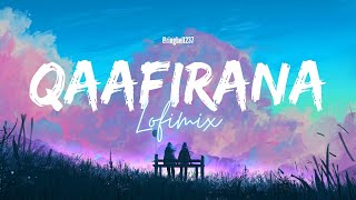 Qaafirana lofi mix | Kedarnath | Ring Bell ❄️
