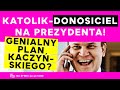 Katolik-donosiciel na prezydenta! Genialny plan Kaczyńskiego? | IPP