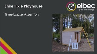 How to assemble the 6x6 Shire Pixie Playhouse - elbec garden buildings