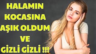 SANKİ KADINLIĞIMI ENİŞTEME SAKLAMIŞIM GİBİ HİSSETTİM !!! (İtiraf Vakti & Gerçek Hayat Hikayeleri )