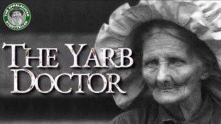 The Yarb Doctor: Appalachias Medicine
