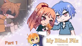 My Blind Fox 🦊👁️👁️✨//Treated like a baby//Gacha Club//Part 1