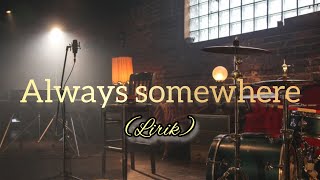 Scorpions - Always Somewhere (Lirik)