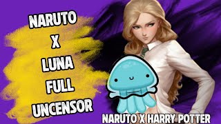 ASSUME NARUTO HAD WETY HAREM WITH LUNA FROM HARRY POTTER?