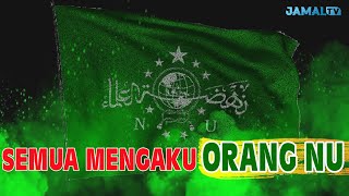 SEMUA MENGAKU ORANG NU - HALAQOH SERIES 3 || JAMALTV #lamongan  #nahdlatululama