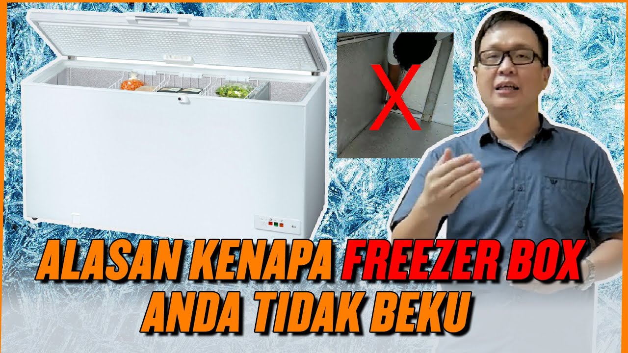 PENYEBAB FREEZER BOX TIDAK BEKU DAN SOLUSINYA UNTUK SEMUA JENIS FREEZER ...