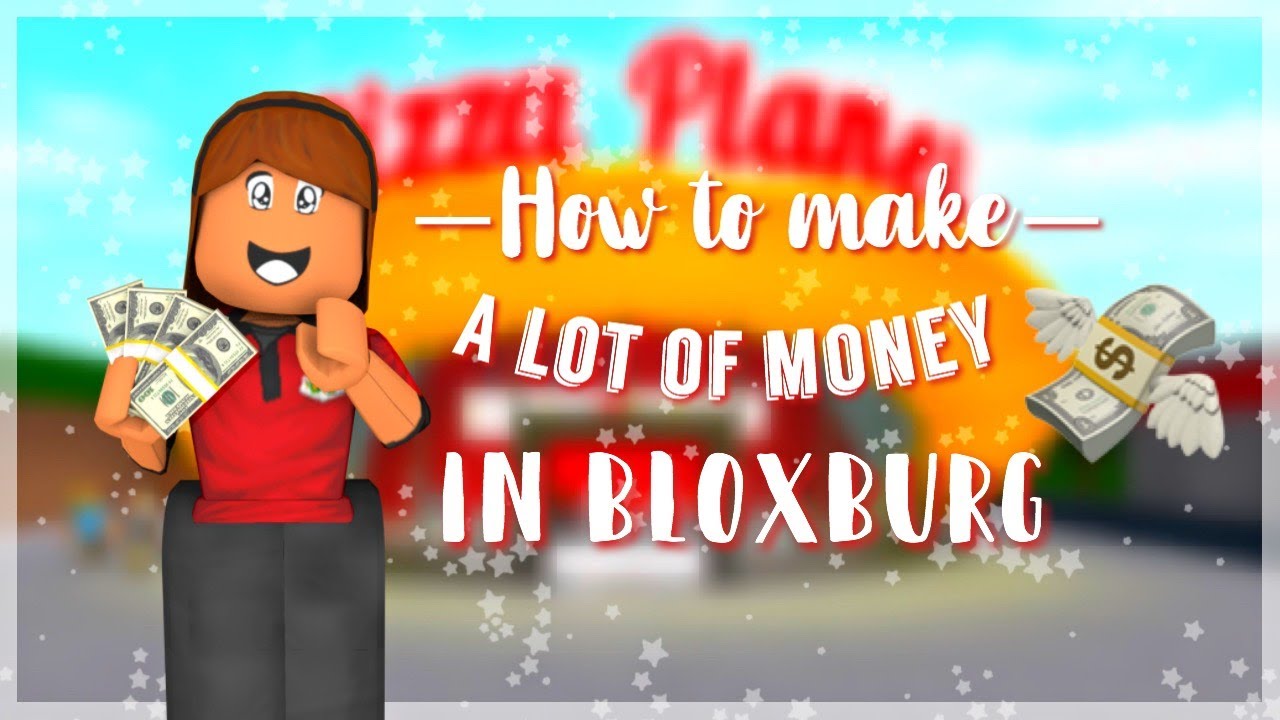 How To Make A LOT Of Money In BLOXBURG {roblox} - YouTube