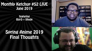 Spring Anime 2019 Final Thoughts | Monthly Ketchup #52 Livestream (part 1)