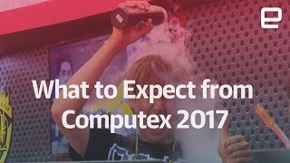 Computex 2017: What to expect