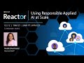 Using Responsible Applied AI at Scale