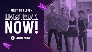 First To Eleven Livestream!