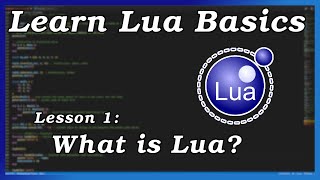 What is Lua - Lua Basics (Part 1)