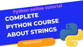Python Online Tutorial | What are Strings ? | Immutable property | String Manipulation and functions