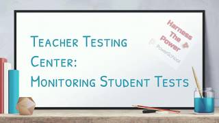 Monitoring Student Tests in the Testing Center