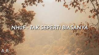 NH2F - TAK SEPERTI BIASANYA LIRIK