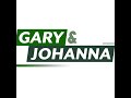 Gary & Johanna are LIVE!