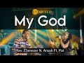 MY GOD - Ebenezer Nyarko Ansah Ft Pat (Official Live Video)