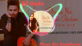 Bhula Na Teri Baatein (8D Audio) - Stebin Ben | Anjjan Bhattacharya | Kumaar | Zee Music Company