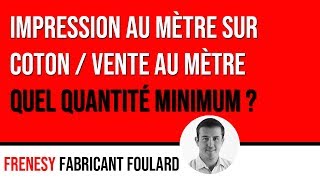 Impression au mètre sur Coton / Vente au mètre - Quel quantité minimum ? #Impression B To B