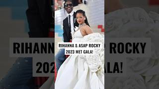 RIHANNA & ASAP ROCKY AT THE 2023 MET GALA!