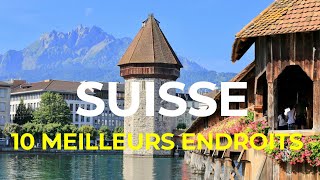 10 meilleurs endroits à visiter en Suisse